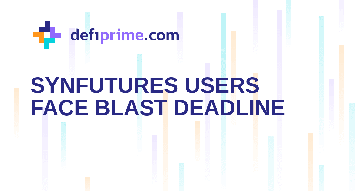 SynFutures tells Blast users to withdraw by October 26