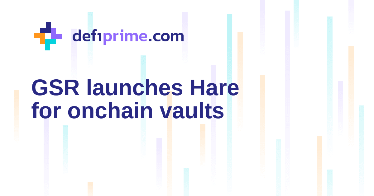 GSR launches Hare for stablecoin and tokenized gold vaults
