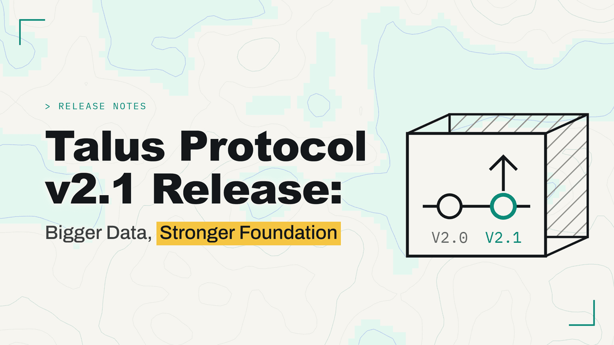 TALUS: Talus Protocol v2.1 Release: Bigger Data, Stronger Foundation