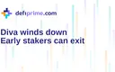 Diva winds down and tells early stakers to withdraw